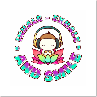 Inhale Exhale and Smile Posters and Art